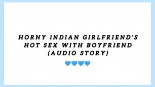 Horny Indian girlfriend hot sex with boyfriend (Audio story)